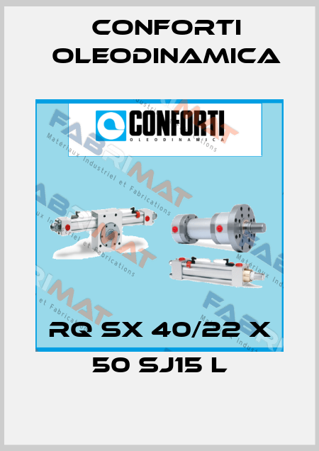 RQ SX 40/22 X 50 SJ15 L Conforti Oleodinamica
