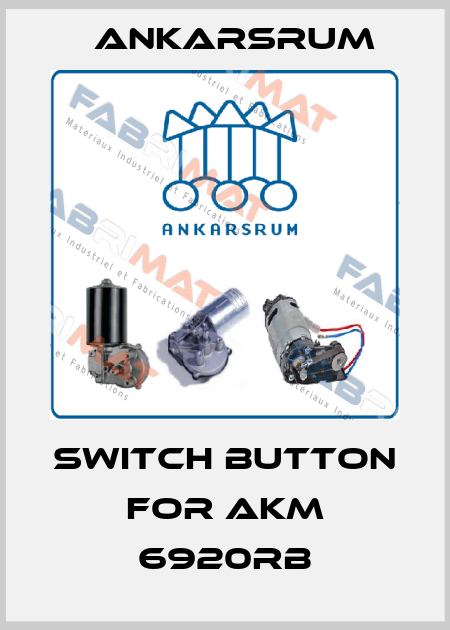 Switch button for AKM 6920RB Ankarsrum