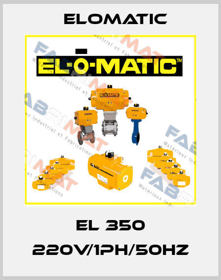 EL 350 220V/1PH/50Hz Elomatic