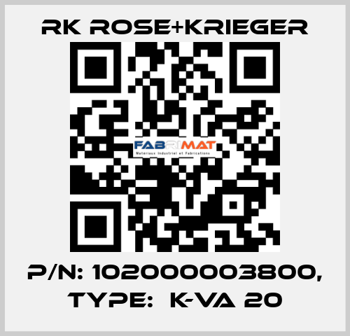 P/N: 102000003800, Type:  K-VA 20 RK Rose+Krieger