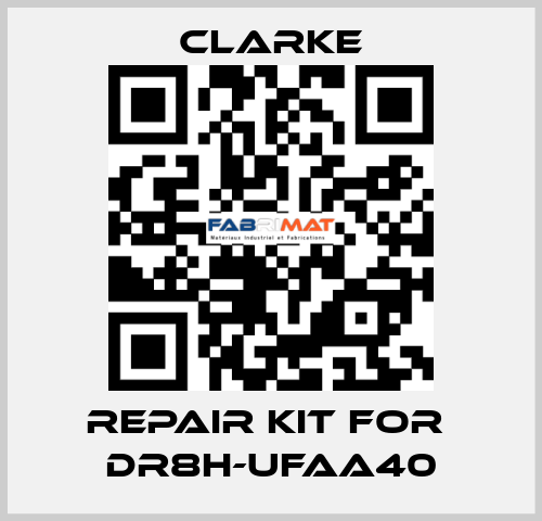 REPAIR KIT FOR  DR8H-UFAA40 Clarke