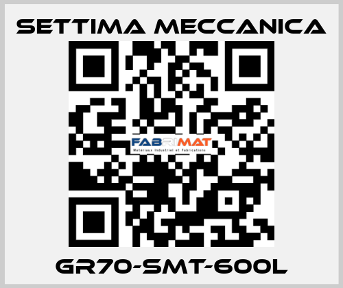 GR70-SMT-600L Settima Meccanica