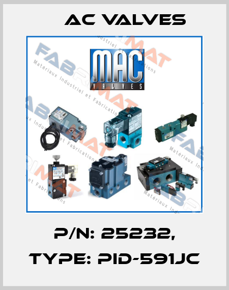 P/N: 25232, Type: PID-591JC МAC Valves