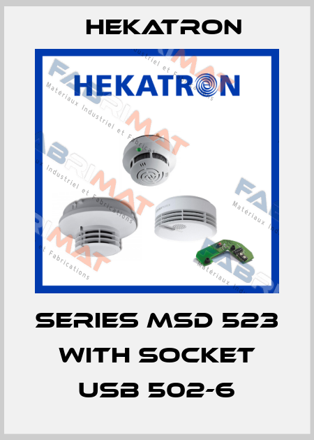 series MSD 523 with socket USB 502-6 Hekatron