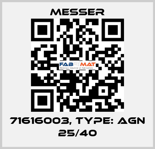 71616003, Type: AGN 25/40 Messer