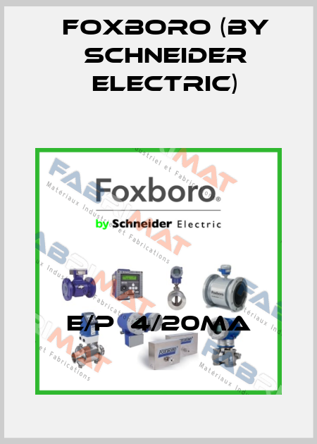 E/P  4/20MA Foxboro (by Schneider Electric)