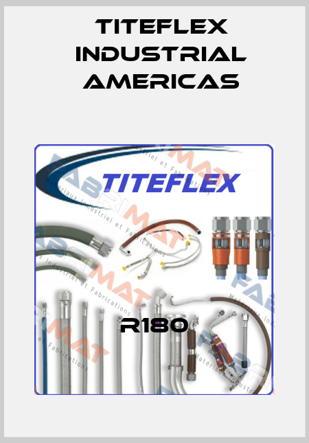R180 Titeflex industrial Americas