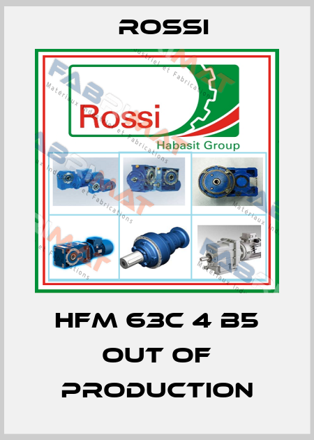 HFM 63C 4 B5 out of production Rossi