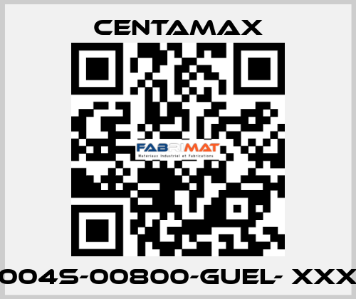 004S-00800-GUEL- xxx CENTAMAX