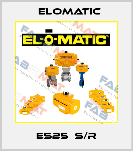 ES25  S/R Elomatic