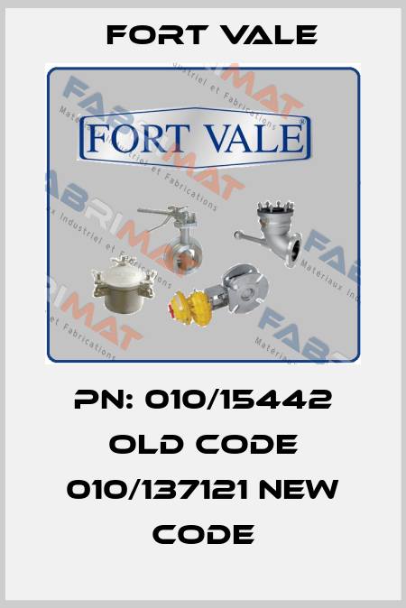 PN: 010/15442 old code 010/137121 new code Fort Vale