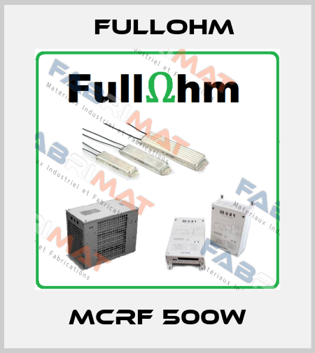 MCRF 500W Fullohm