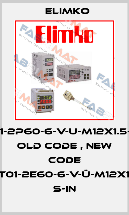 RT01-2P60-6-V-U-M12X1.5-S-IN old code , new code RT01-2E60-6-V-Ü-M12x1.5 S-IN Elimko