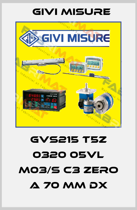 GVS215 T5Z 0320 05VL M03/S C3 Zero a 70 mm dx Givi Misure