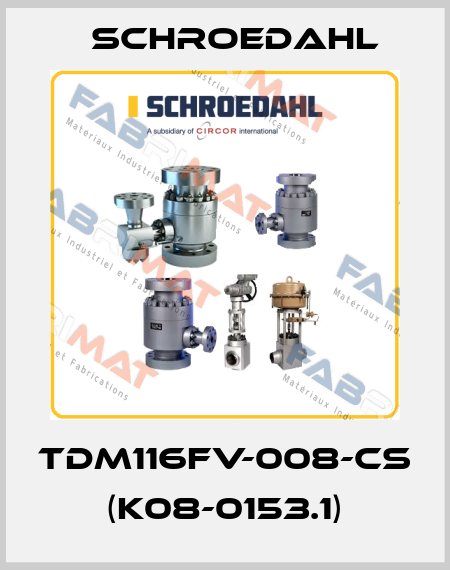 TDM116FV-008-CS (K08-0153.1) Schroedahl
