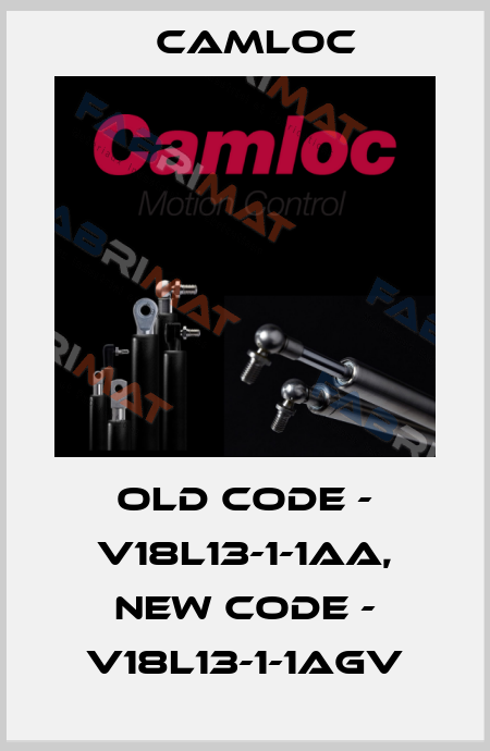 old code - V18L13-1-1AA, new code - V18L13-1-1AGV Camloc