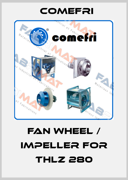 fan wheel / impeller for THLZ 280 Comefri