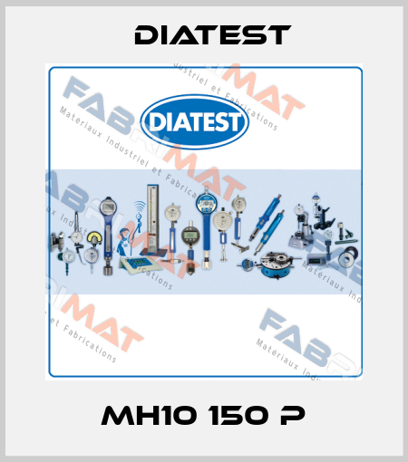 MH10 150 P Diatest