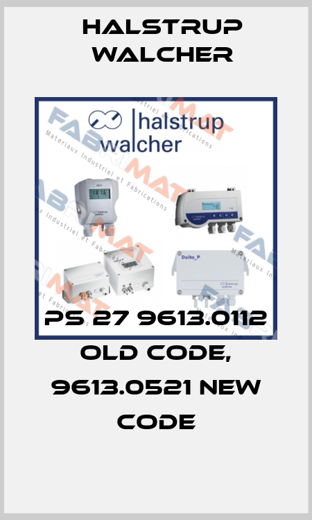 PS 27 9613.0112 old code, 9613.0521 new code Halstrup Walcher