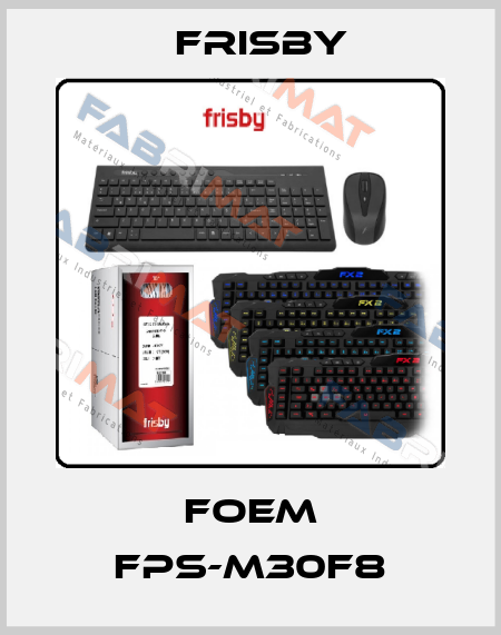 FOEM FPS-M30F8 Frisby