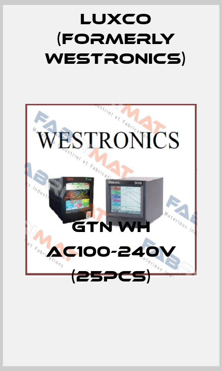 GTN WH AC100-240V (25pcs) Luxco (formerly Westronics)
