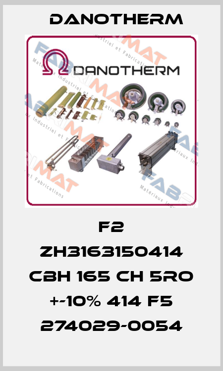 f2 zh3163150414 cbh 165 ch 5ro +-10% 414 f5 274029-0054 Danotherm