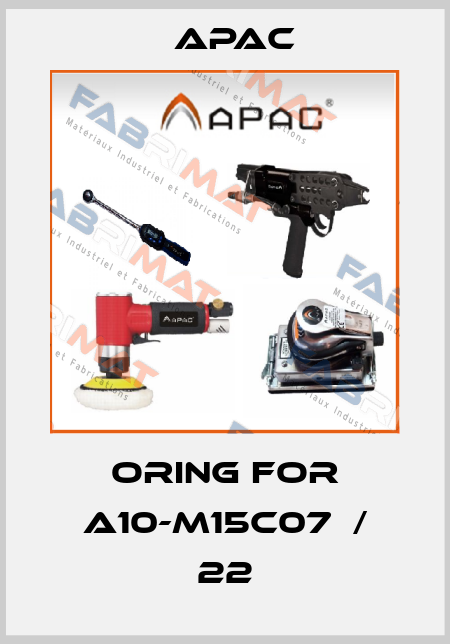 oring for A10-M15C07  / 22 Apac