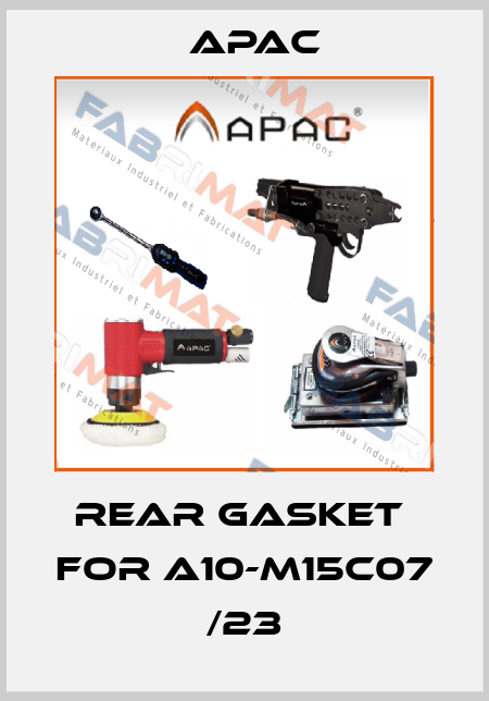 rear gasket  for A10-M15C07 /23 Apac