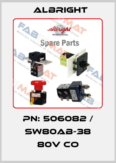 PN: 506082 / SW80AB-38 80V CO Albright