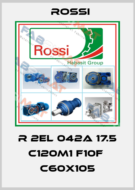 R 2EL 042A 17.5 C120M1 F10f  C60x105 Rossi