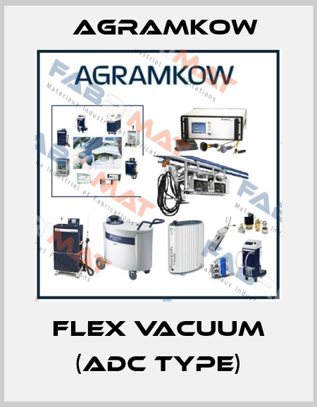 FLEX Vacuum (ADC type) Agramkow