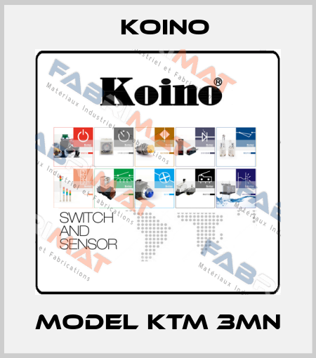 Model KTM 3MN Koino