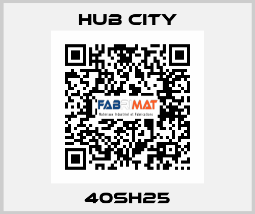 40SH25 Hub City