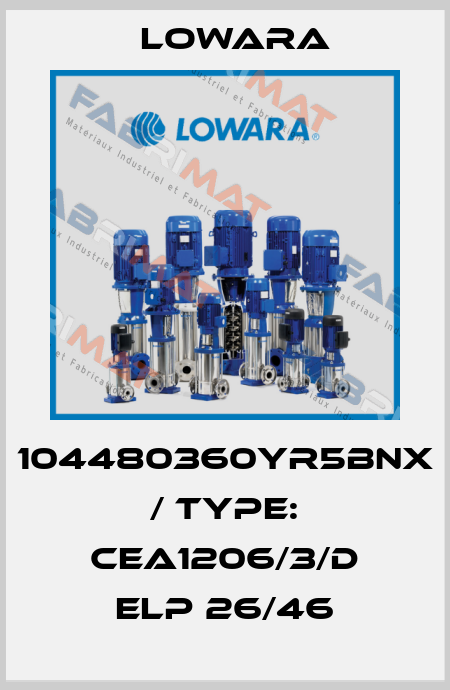 104480360YR5BNX / Type: CEA1206/3/D ELP 26/46 Lowara