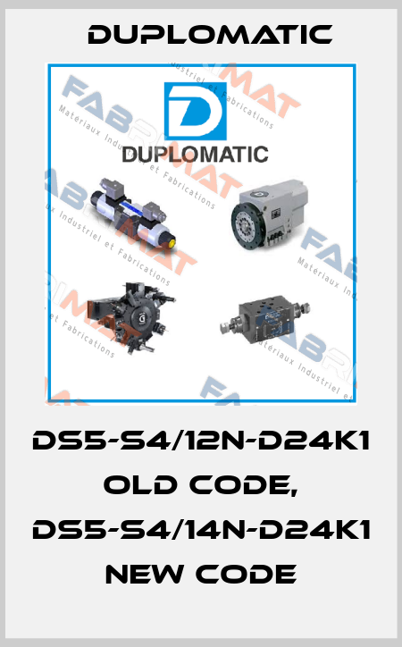 DS5-S4/12N-D24K1 old code, DS5-S4/14N-D24K1 new code Duplomatic