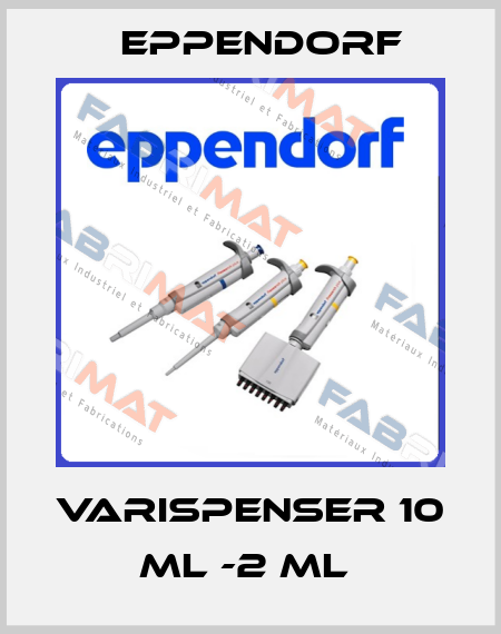 VARISPENSER 10 ML -2 ML  Eppendorf