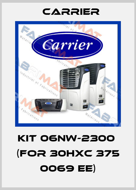 kit 06NW-2300  (for 30HXC 375 0069 EE) Carrier
