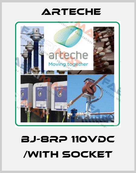 BJ-8RP 110VDC /with socket Arteche