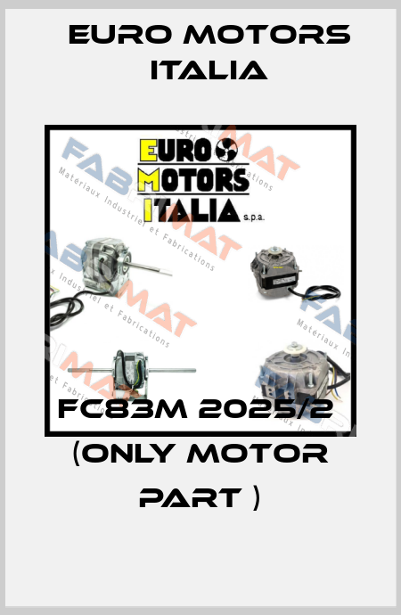 FC83M 2025/2  (only Motor part ) Euro Motors Italia