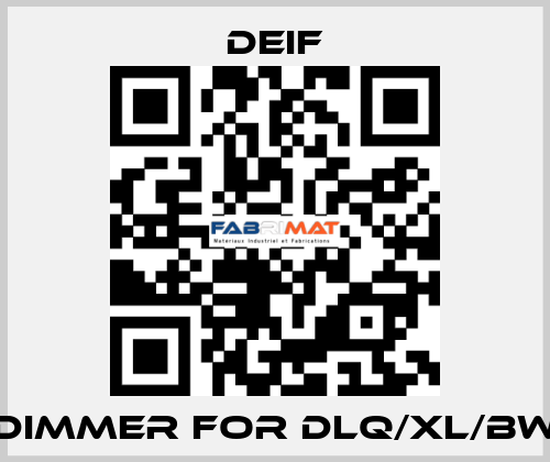 Dimmer for DLQ/XL/BW Deif