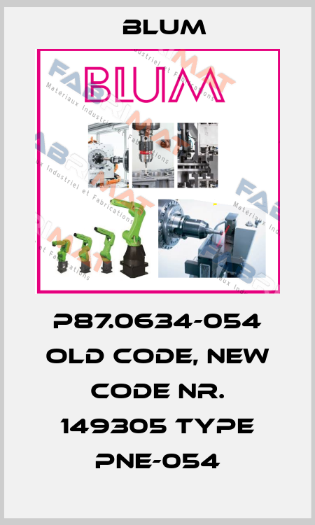 P87.0634-054 old code, new code Nr. 149305 Type PNE-054 Blum