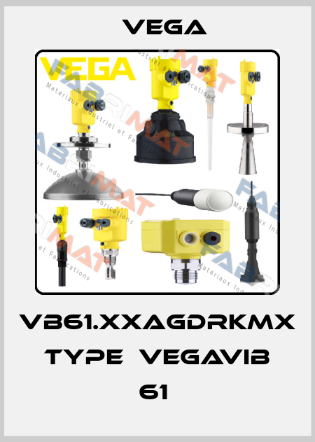 VB61.XXAGDRKMX Type  VEGAVIB 61  Vega