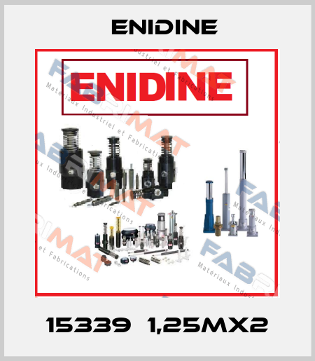 15339  1,25MX2 Enidine