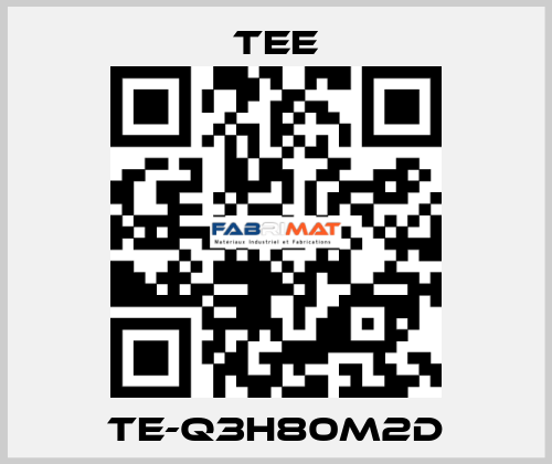 TE-03H80M2D TEE