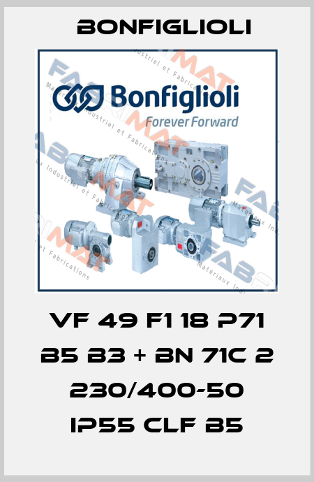 VF 49 F1 18 P71 B5 B3 + BN 71C 2 230/400-50 IP55 CLF B5 Bonfiglioli