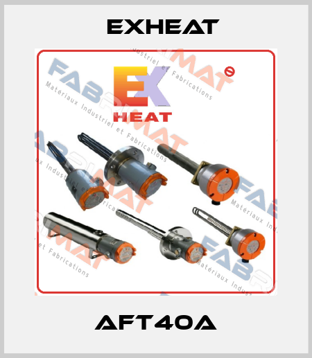 AFT40A Exheat