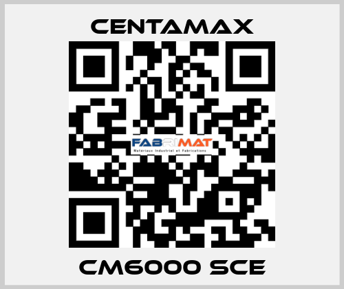 CM6000 SCE CENTAMAX