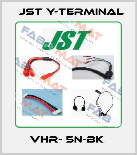 VHR- 5N-BK  Jst Y-Terminal