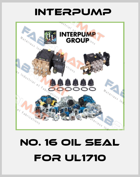 No. 16 oil seal for UL1710 Interpump