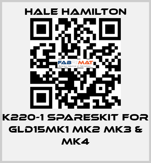 K220-1 SparesKit for GLD15MK1 MK2 MK3 & MK4 HALE HAMILTON